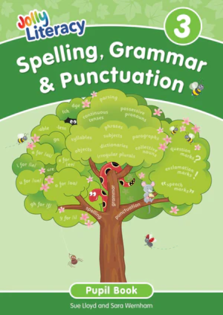 Jolly Literacy: Spelling, Grammar & Punctuation Pupil Book 3