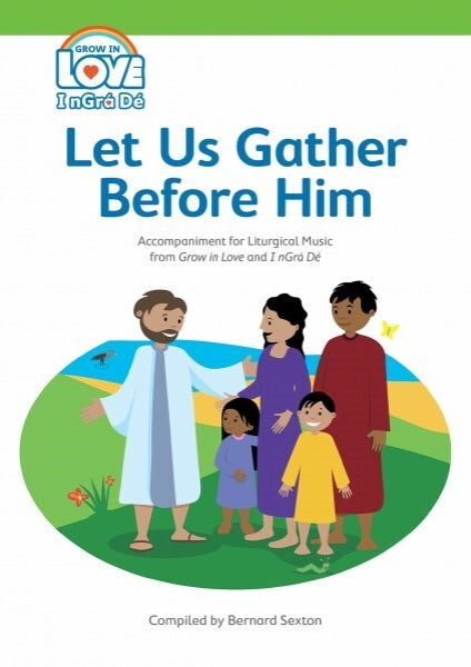Grow In Love Let us Gather Before Him